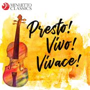 Presto! vivo! vivace! the fastest classical music ever cover image cdn