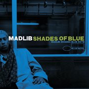 Shades of blue: madlib invades blue note cover image cdn