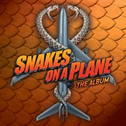 Snakes on a plane: the album (original motion picture soundtrack) cover image cdn