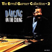 The erroll garner collection vol.2 - dancing on the ceiling cover image cdn