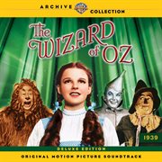 The wizard of oz (original motion picture soundtrack) [deluxe edition]. Deluxe Edition cover image cdn