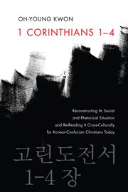 1 corinthians 1ئ4. Reconstructing Its Social and Rhetorical Situation and Re-Reading It Cross-Culturally for Korean-Con cover image cdn