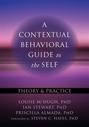 A contextual behavioral guide to the self. Theory and Practice cover image cdn