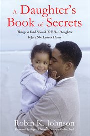 Daughter's book of secrets : things a dad should tell his daughter before she leaves home cover image cdn