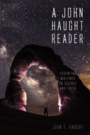 JOHN HAUGHT READER : essential writings on science and faith cover image cdn