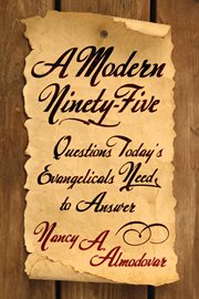 A modern ninety-five : questions today's evangelicals need to answer cover image cdn