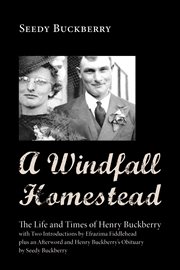 A windfall homestead : the life and times of Henry Buckberry cover image cdn