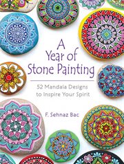 A year of stone painting : 52 mandala designs to inspire your spirit cover image cdn