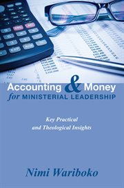 Accounting and money for ministerial leadership : key practical and theological insights cover image cdn