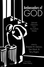 Ambassadors of God : selected obituaries from the Catholic worker cover image cdn