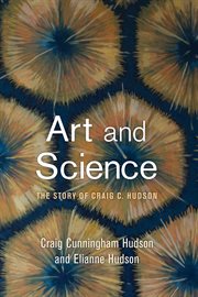 Art and science : the story of Craig C. Hudson cover image cdn