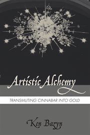 Artistic alchemy : transmuting cinnabar into gold cover image cdn