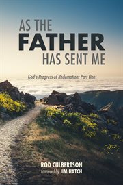 As the Father has sent me : God's progress of redemption. 1 cover image cdn