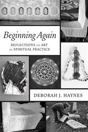 Beginning again : reflections on art as spiritual practice cover image cdn