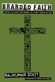 Branded faith : contextualizing the gospel in a post-Christian era cover image cdn