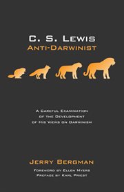 C.S. Lewis : Anti-Darwinist : a careful examination of the development of his views on Darwinism cover image cdn