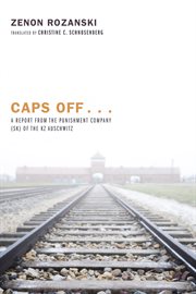 Caps off ... : a report from the punishment company (SK) of the KZ Auschwitz cover image cdn