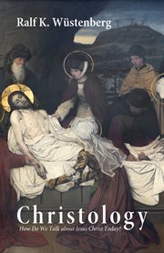 Christology : how do we talk about Jesus Christ today? cover image cdn