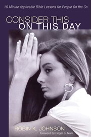 Consider this on this day : 10 minute applicable Bible lessons for people on the go cover image cdn