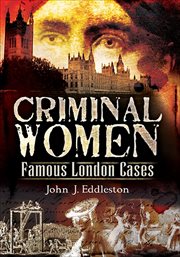 Criminal women : famous London cases cover image cdn