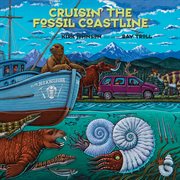Cruisin' the fossil coastline : the travels of an artist and a scientist along the shores of the prehistoric Pacific cover image cdn