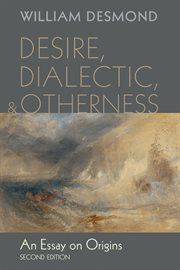Desire, dialectic, and otherness : an essay on origins cover image cdn