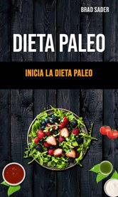 Dieta paleo. Inicia La Dieta Paleo cover image cdn