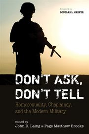 Don't ask, don't tell : homosexuality, chaplaincy, and the modern military cover image cdn