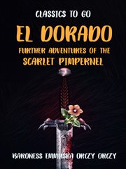El Dorado : further adventures of the Scarlet Pimpernel cover image cdn