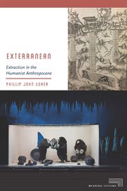 Exterranean : extraction in the humanist Anthropocene cover image cdn