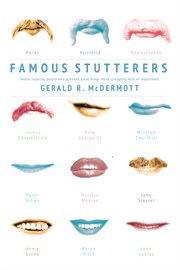 Famous stutterers : twelve famous stutterers who agonized in private and succeeded in public cover image cdn
