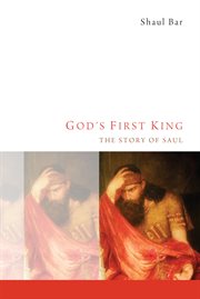 God's first king : the story of Saul cover image cdn