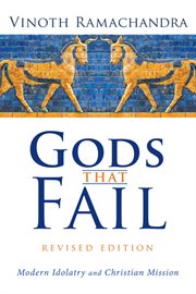 Gods that fail : modern idolatry and Christian mission cover image cdn