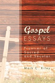 Gospel essays : frontier of sacred and secular cover image cdn
