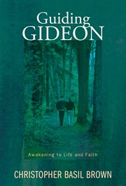 Guiding Gideon : awakening to life and faith cover image cdn