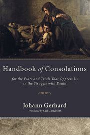 Handbook of consolations : for the fears and trials that oppress us in the struggle with death cover image cdn