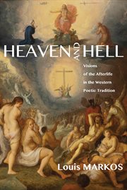 Heaven and hell : visions of the afterlife in the Western poetic tradition cover image cdn