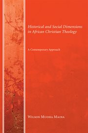 Historical and social dimensions in African Christian theology : a contemporary approach cover image cdn