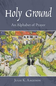 Holy Ground : an Alphabet of Prayer cover image cdn