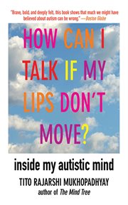 How Can I Talk If My Lips Don't Move? : Inside My Autistic Mind cover image cdn