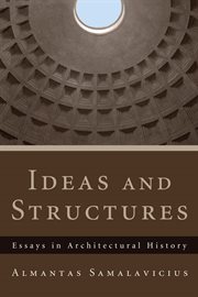 Ideas and structures : essays in architectural history cover image cdn