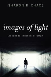 Images of light : ascent to trust in triumph cover image cdn