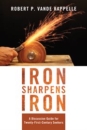 Iron sharpens iron : a discussion guide for twenty-first-century seekers cover image cdn