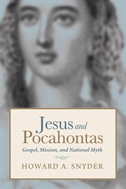 Jesus and Pocahontas : Gospel, Mission, and National Myth cover image cdn