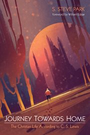 The journey towards home : the Christian life according to C.S. Lewis cover image cdn