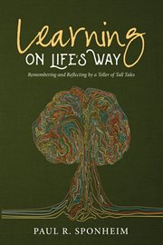 Learning on life's way : remembering and reflecting by a teller of tall tales cover image cdn