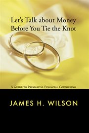 Let's talk about money before you tie the knot. A Guide to Premarital Financial Counseling cover image cdn