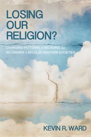 Losing our religion? : changing patterns of believing and belonging in secular Western societies cover image cdn