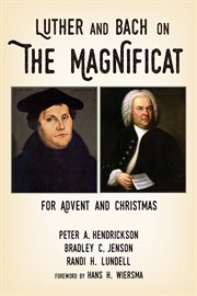 Luther and Bach on the Magnificat : for Advent and Christmas cover image cdn