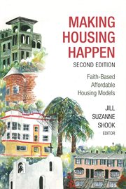 Making housing happen : faith-based affordable housing models cover image cdn